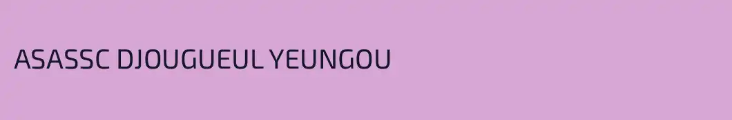 ASASSC DJOUGUEUL YEUNGOU